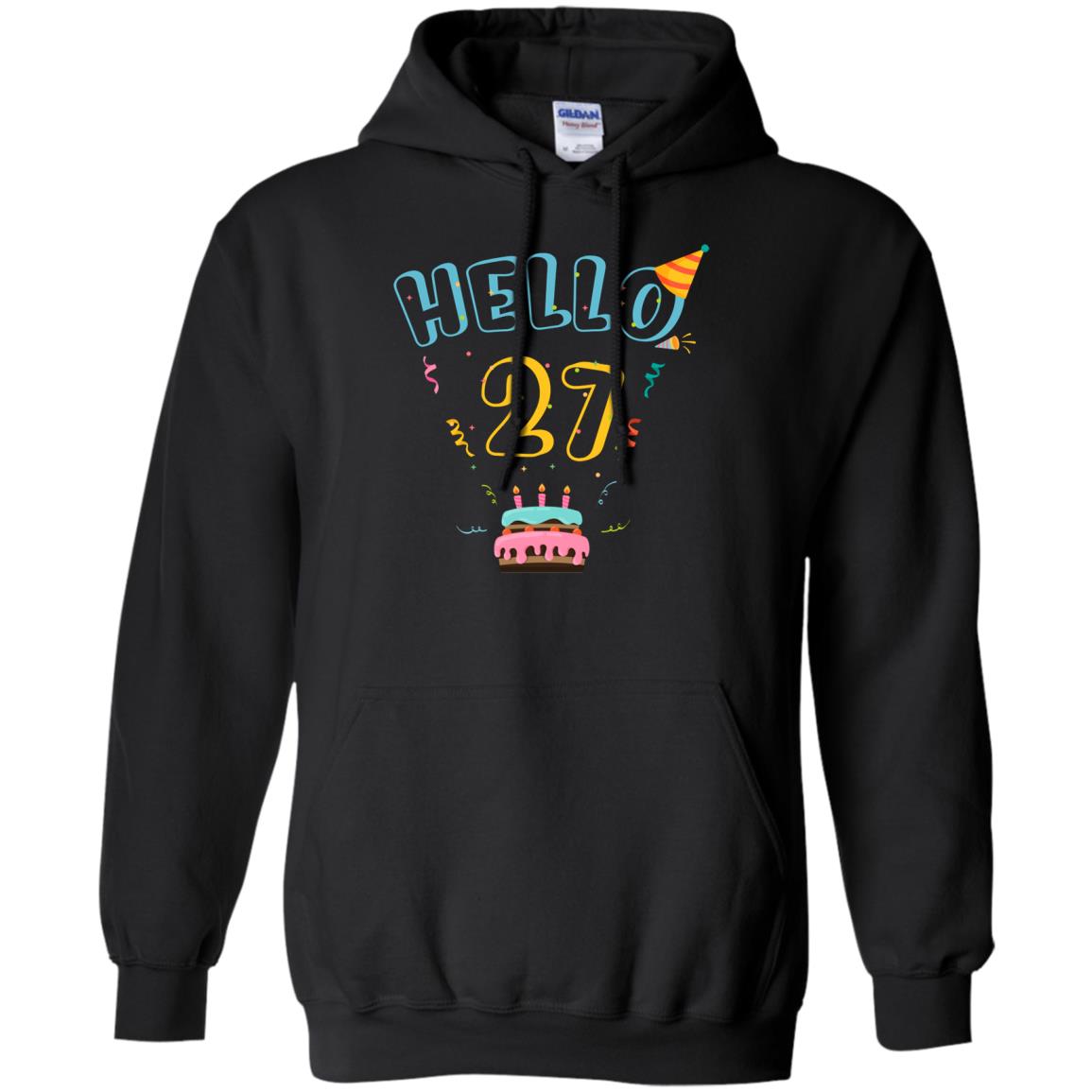 Hello 27 Twenty Seven Years Old 27th 1991s Birthday Gift ShirtG185 Gildan Pullover Hoodie 8 oz.