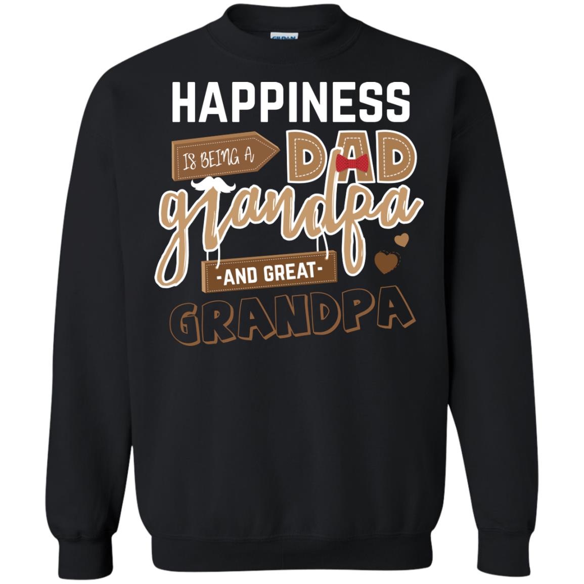 Happiness Is Being A Dad Grandpa And Great Grandpa Shirt Black