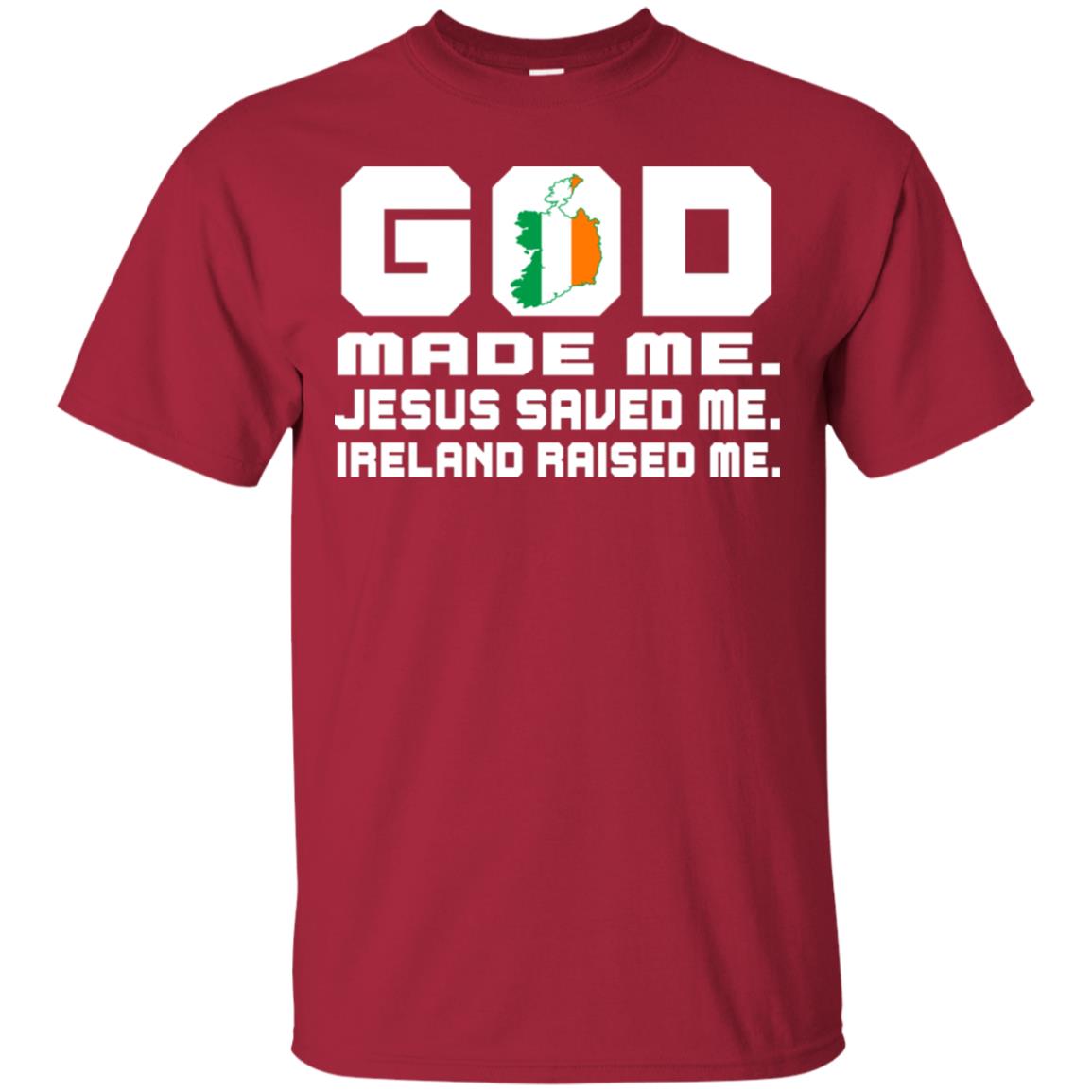 God Made Me Jesus Saved Me Ireland Raised Me Irish Gift Shirt Cardinal