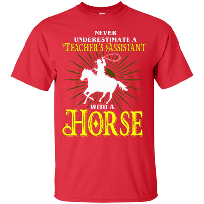 Never Underestimate A Teacher_s Assistant With A Horse Shirt Red