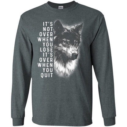 It_s Not Over When You Lose It_s Over When You Quit Shirt Dark Heather