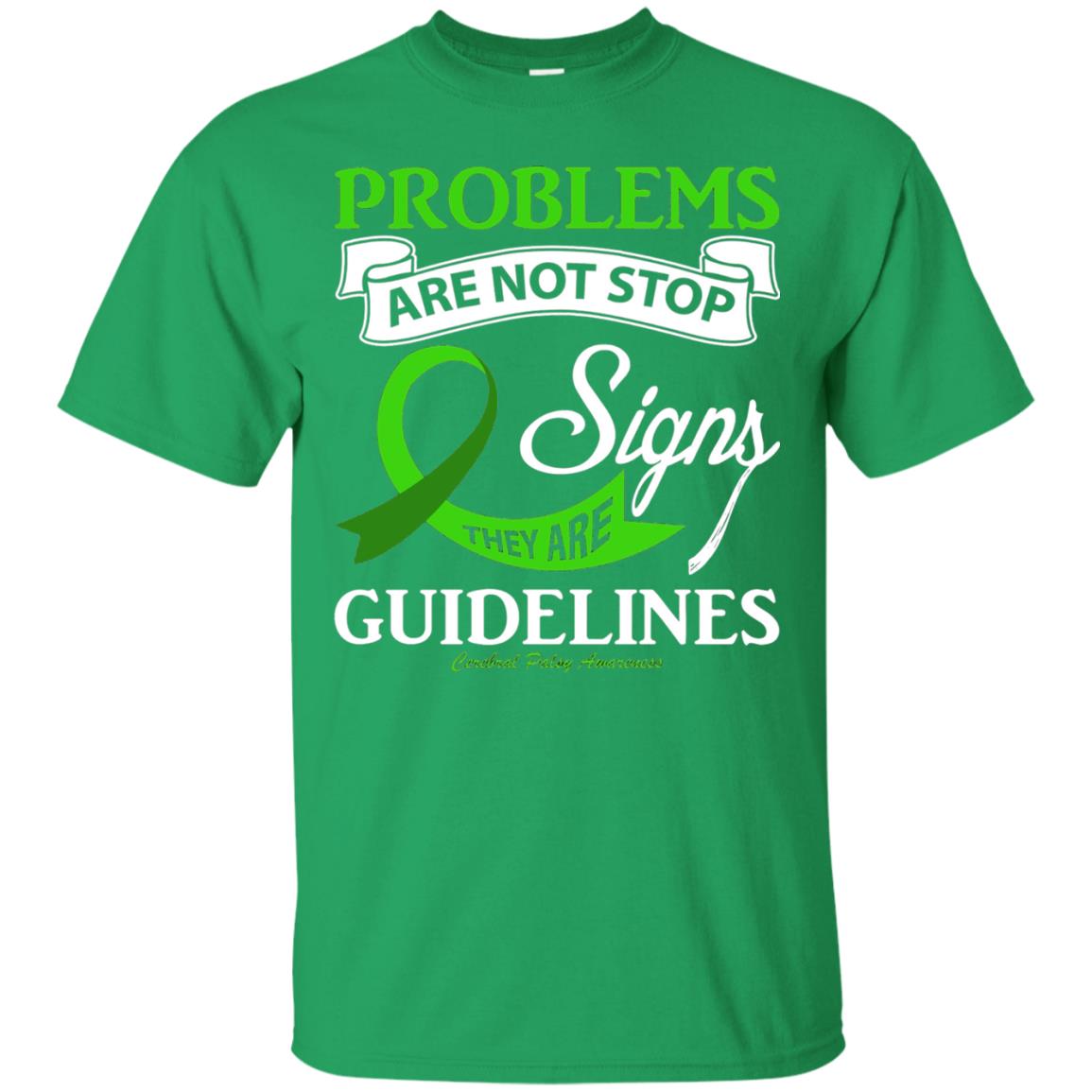 Cerebral Palsy Awareness They Are Guidelines Shirt Irish Green