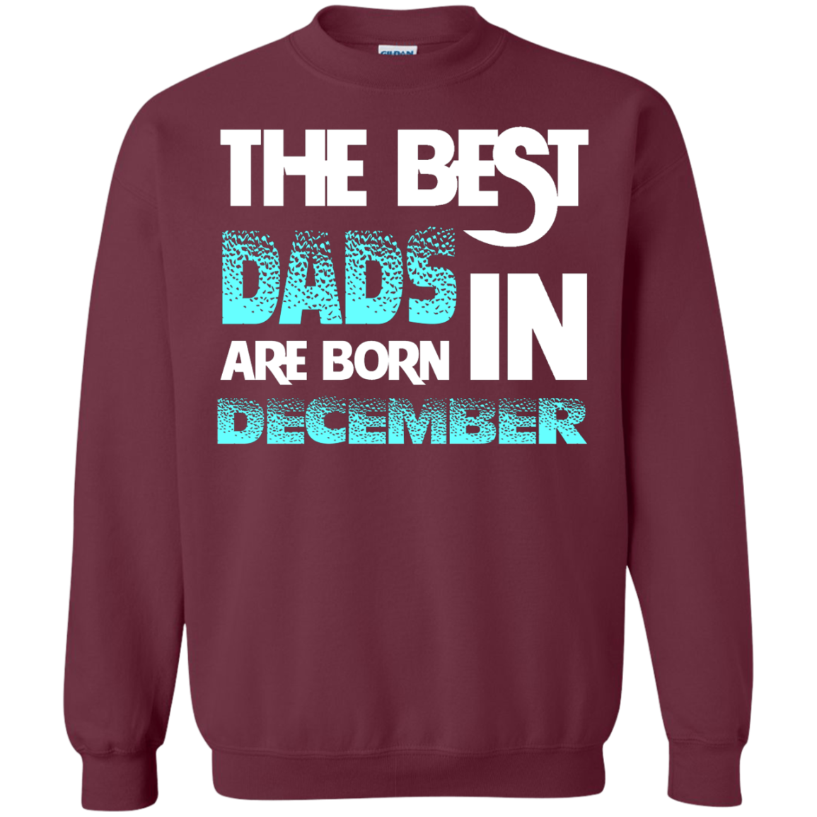 Daddy T-shirt The Best Dads Are Born In December Maroon