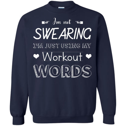 Im Not Swearing Im Just Using My Workout Words Shirt Navy