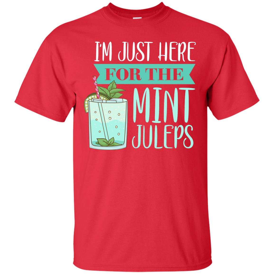 Kentucky Style Shirt Im Just Here For The Mint Juleps Red