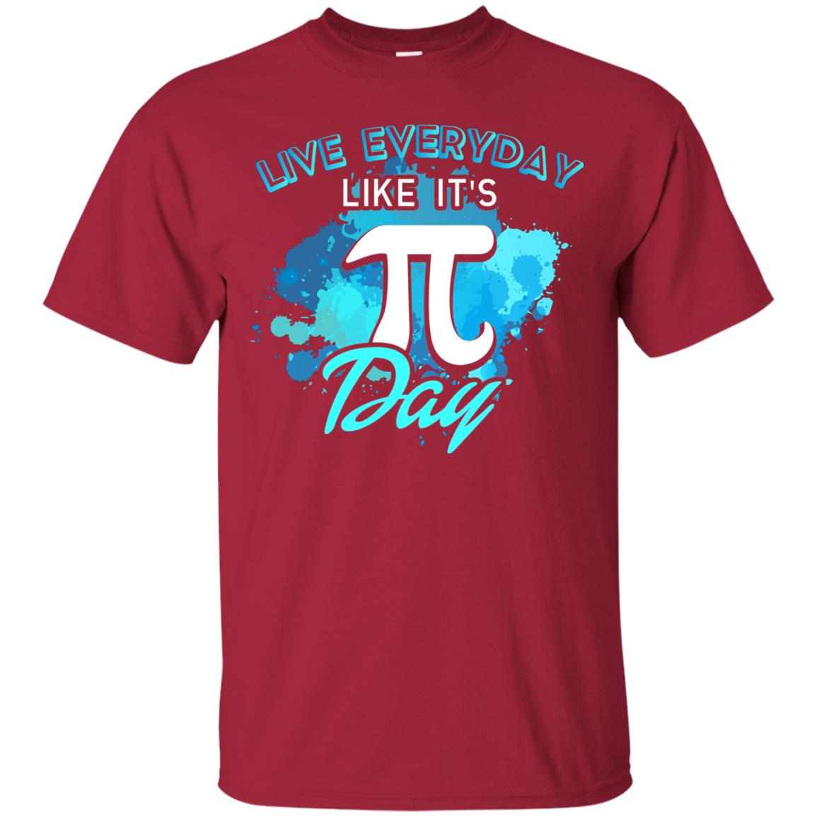 Live Everyday Like It_s Pi Day Math Lover T-shirt Cardinal