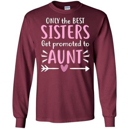 Aunt T-shirt Only The Best Sisters Get Promoted To Aunt Maroon