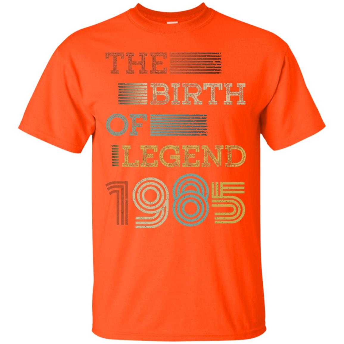 The Birth Of Legend 1985 33th Birthday T-shirt Orange