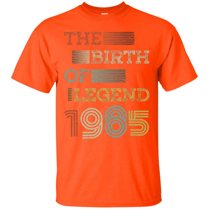 The Birth Of Legend 1985 33th Birthday T-shirt Orange