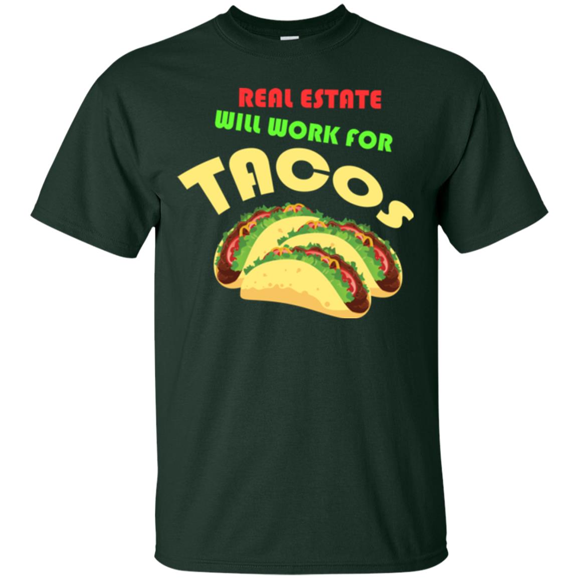 Taco Lover T-shirt Real Estate Will Work For Tacos Forest