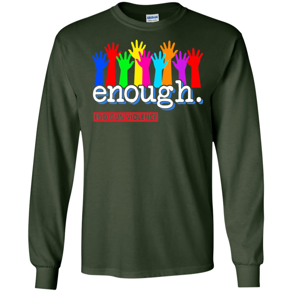 End Gun Violence Enough Gun Control T-shirt Forest Green