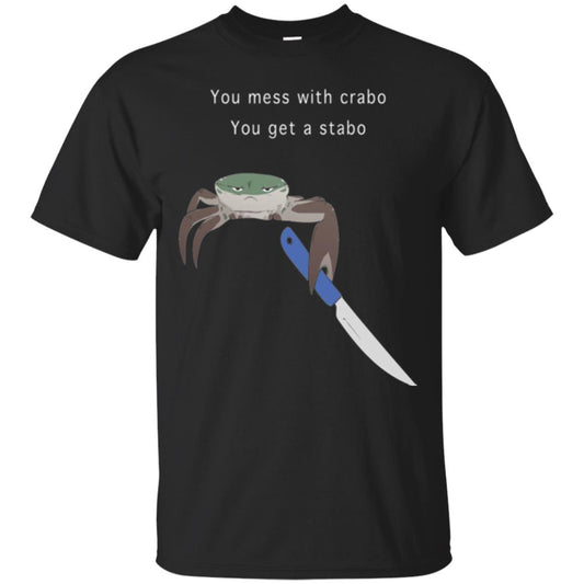 Funny Crab T-shirt You Mess With Crabo You Get A Stabo Black