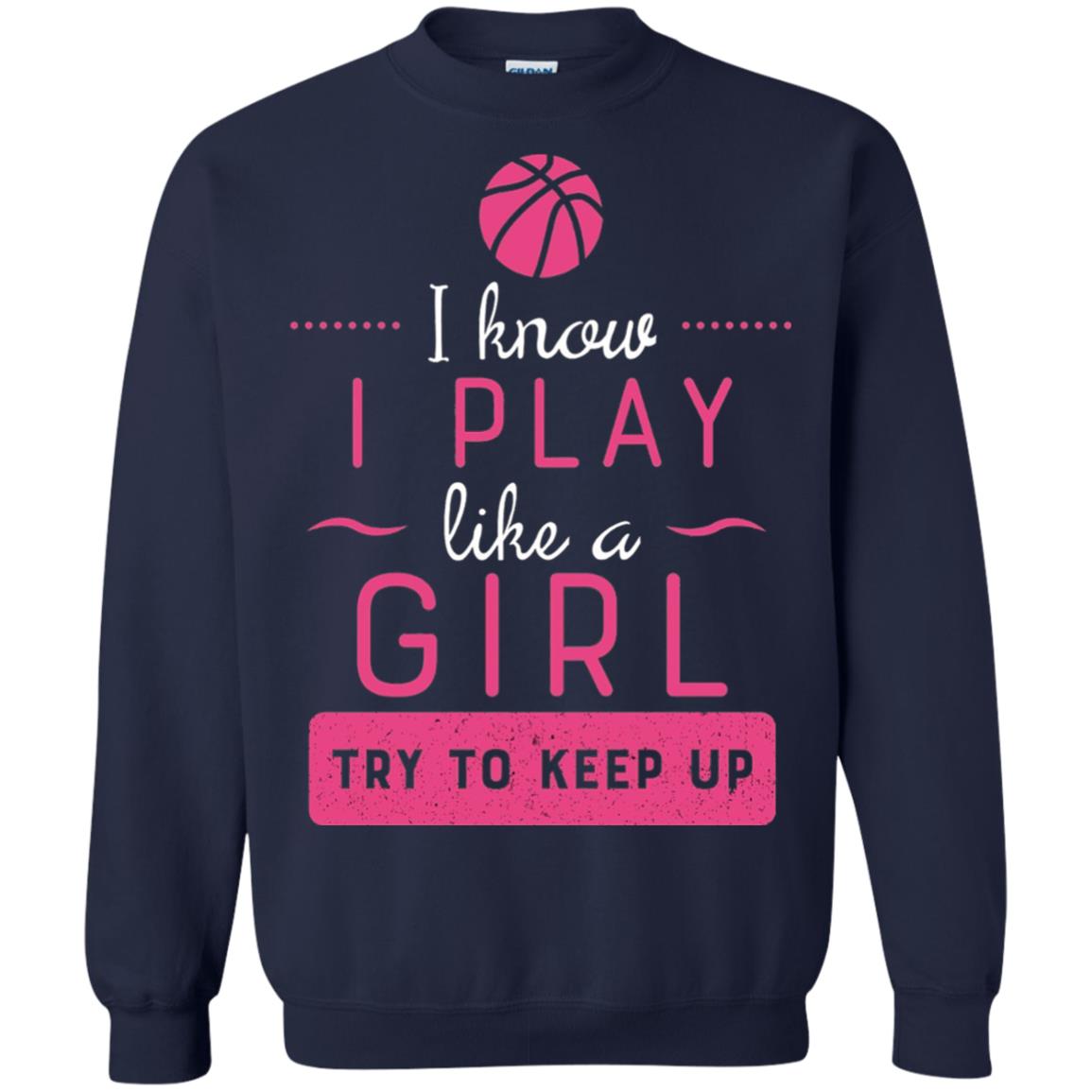 Basketball Shirt -girls Play Like A Girl Try To Keep Up Navy