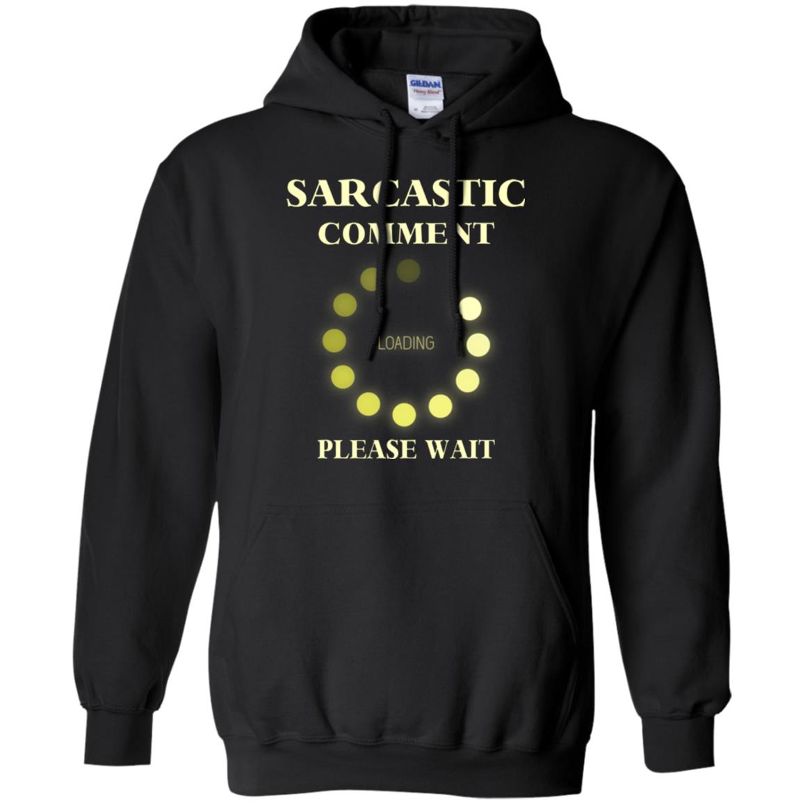 Sarcastic Comment Loading Please Wait T-shirt Black
