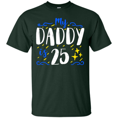 My Daddy Is 25 25th Birthday Daddy Shirt For Sons Or Daughters Forest