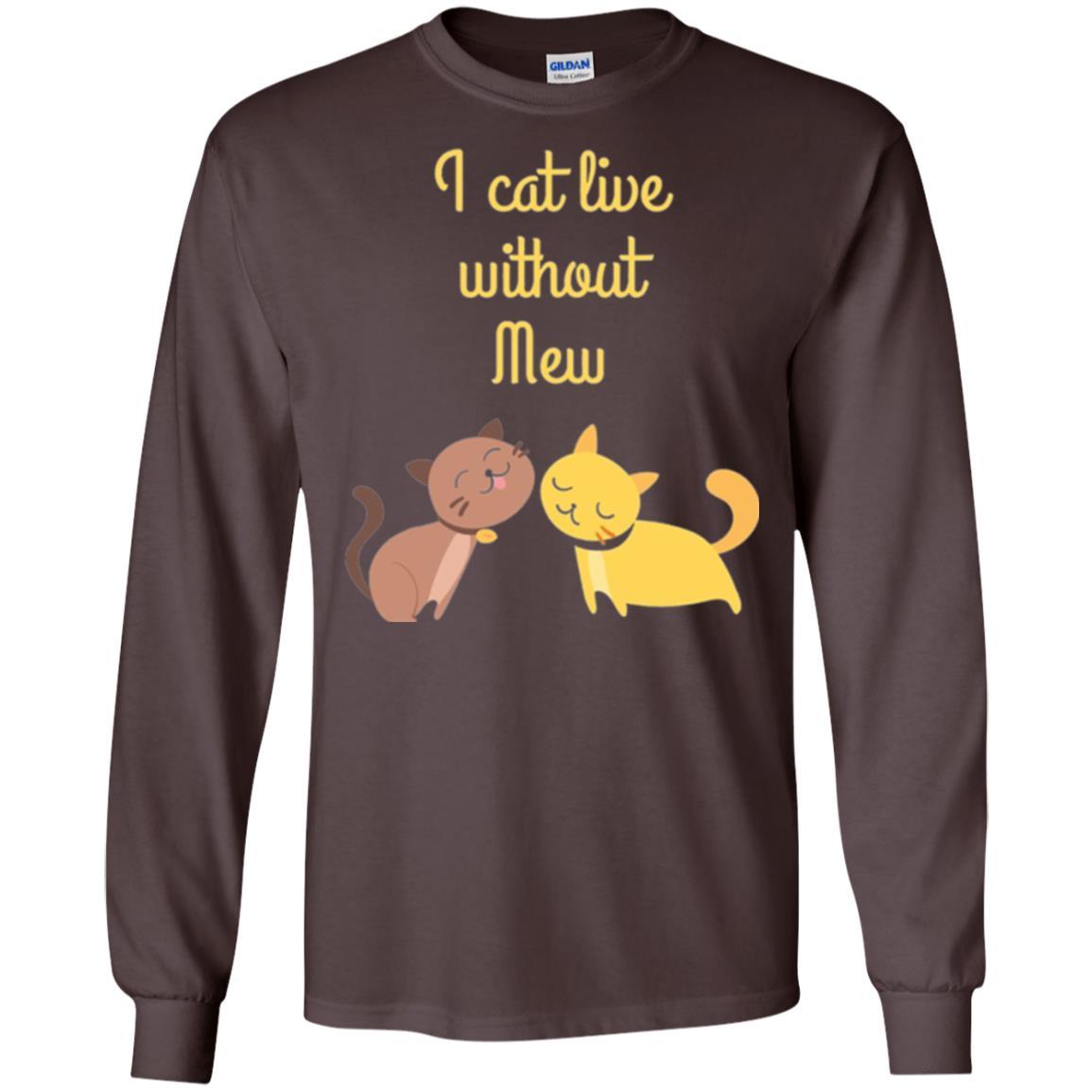 Cat Lover T-shirt I Cat Live Without Mew Dark Chocolate