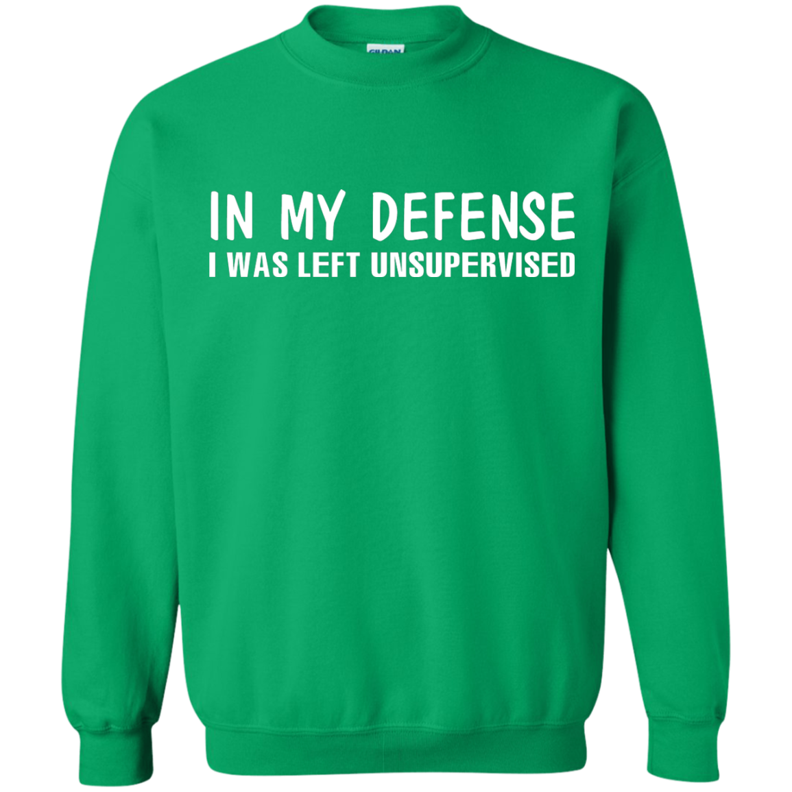 In My Defense I Was Left Unsupervised T-shirt