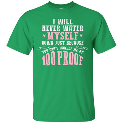 I Will Never Water Myself Down T-shirt Irish Green