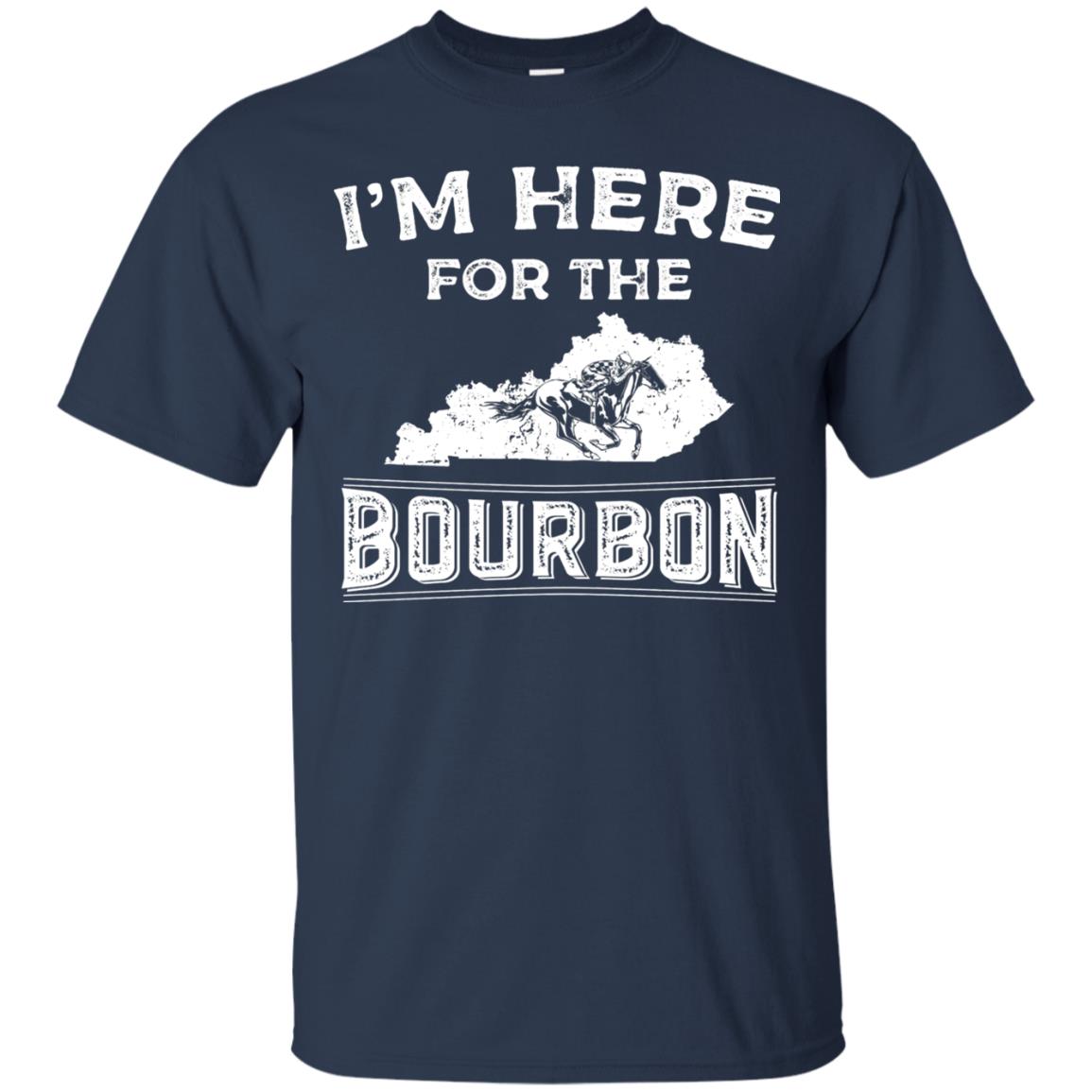 Kentucky Born Im Here For The Bourbon Shirt Navy