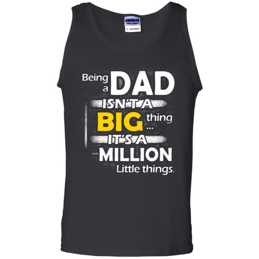 Being A Dad Isn_t A Big Thing It_s A Million Little Things Daddy T-shirt Black