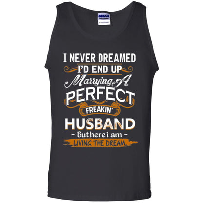 Wife T-shirt I_d End Up Marrying A Perfect Freakin' Husband Black