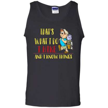 That's What I Do I Hike And I Know Things Hiking Lovers Shirt Black