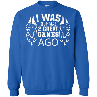 Dog Lover T-shirt I Was Normal 2 Great Danes Ago Royal
