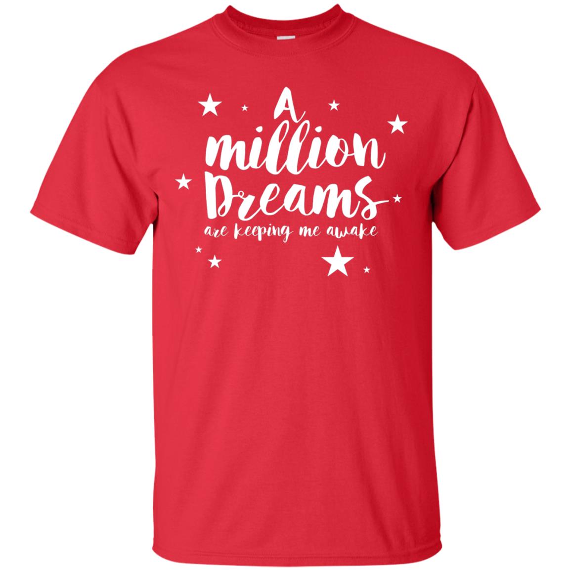 A Million Dreams Are Keeping Me Awake T Shirt Red
