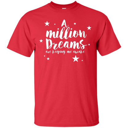 A Million Dreams Are Keeping Me Awake T Shirt Red