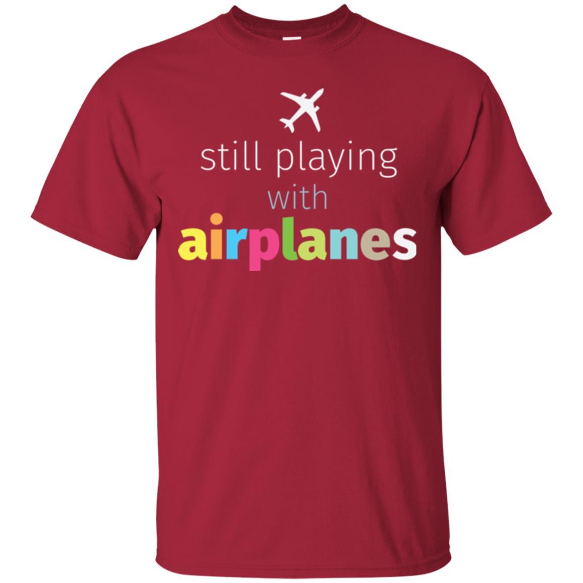 Pilot T-shirt Still Playing With Airplanes Cardinal