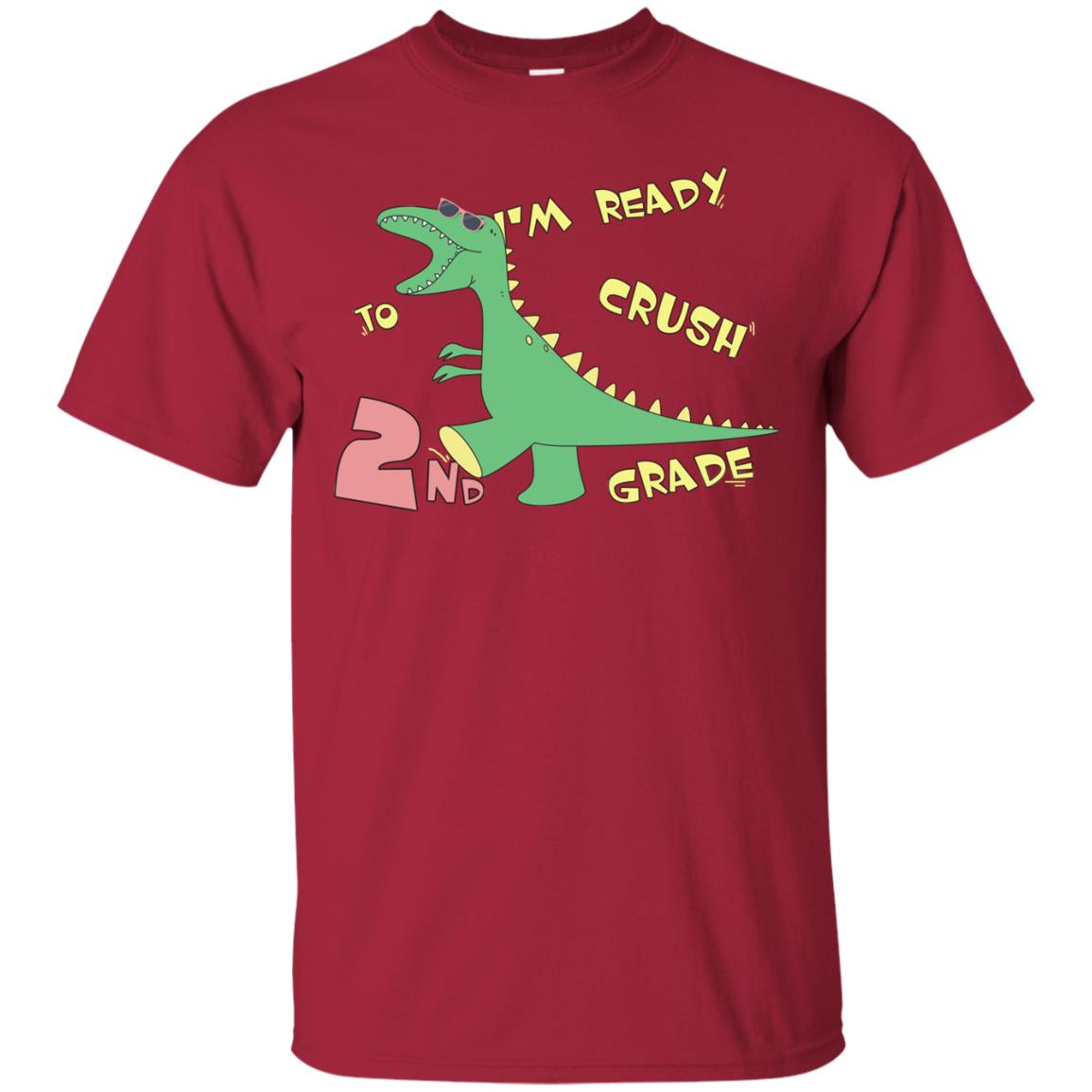 Im Ready To Crush 2nd Grade Back To School Seconde Grade 2019 Shirt Cardinal