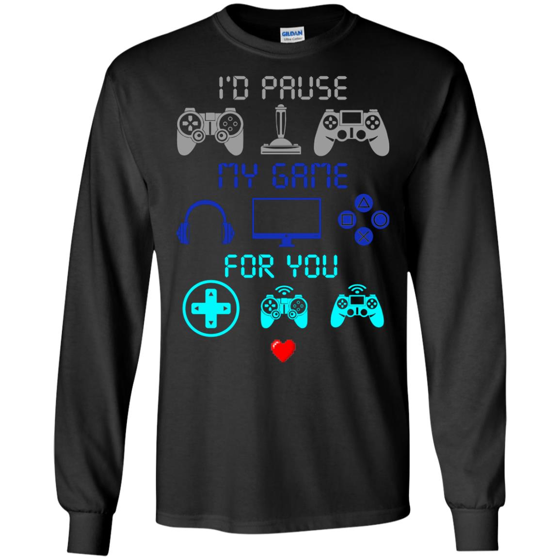 Gamer T-shirt I'd Pause My Game For You Black