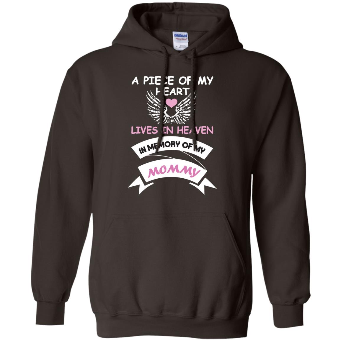 A Piece Of My Heart Lives In Heaven In Memory Of My Mommy Shirt Dark Chocolate