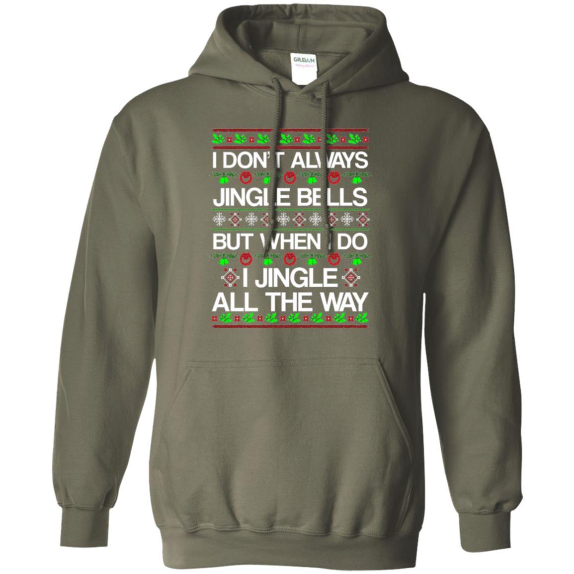 Christmas T-shirt I Don't Always Jingle Bells Military Green