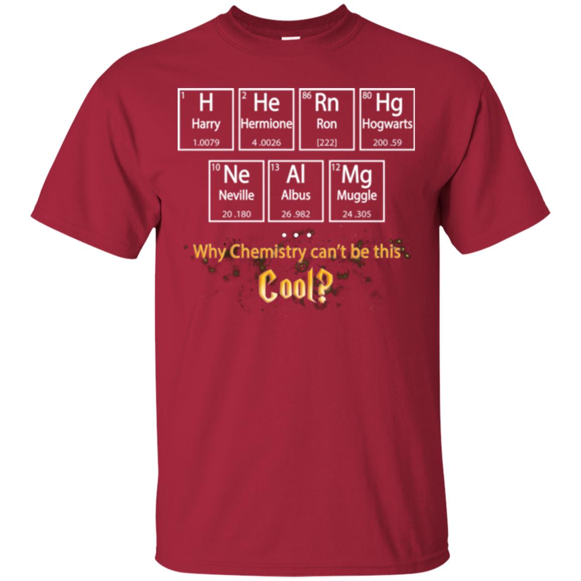 Why Chemistry Can_t Be This Cool Harry Potter Element Movie T-shirt Cardinal