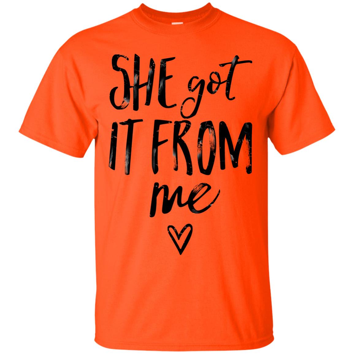 She Got It From Me Shirt Orange