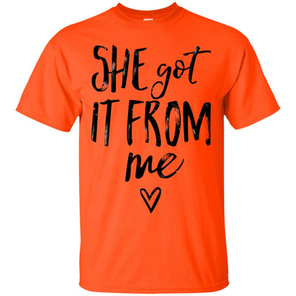 She Got It From Me Shirt Orange