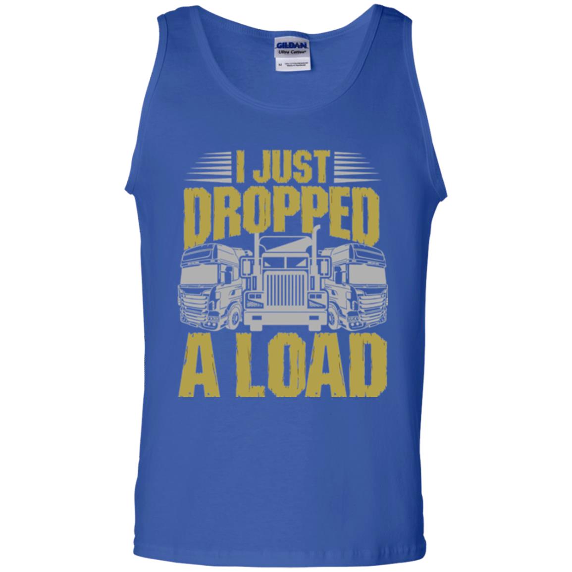 Funny Trucker T-shirt I Just Dropped A Load Royal