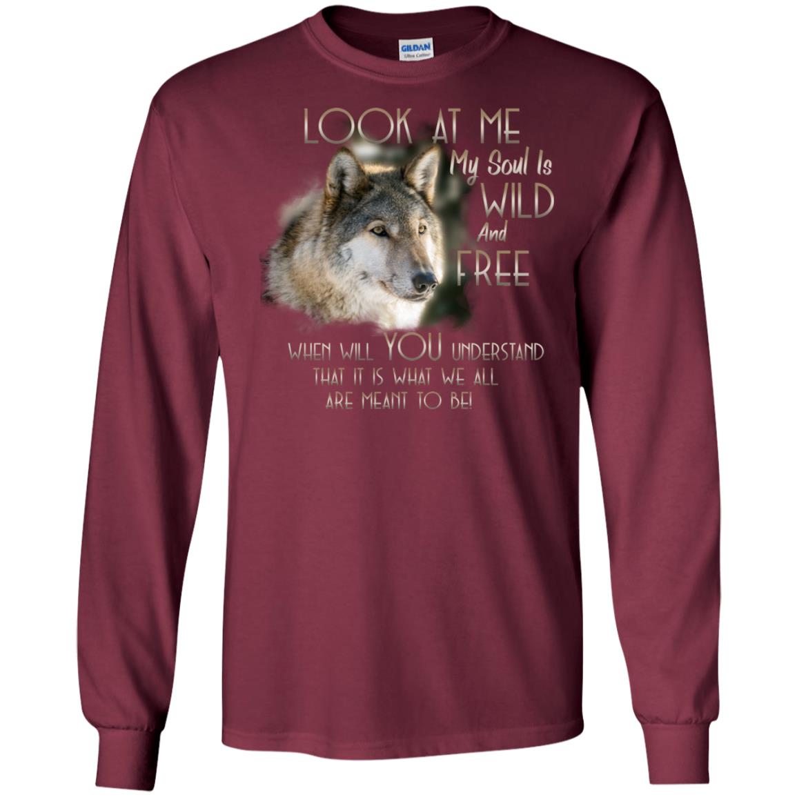Look At Me My Soul Is Wild And Free When Will You Understand That It Is What We All Are Meant To Be Maroon