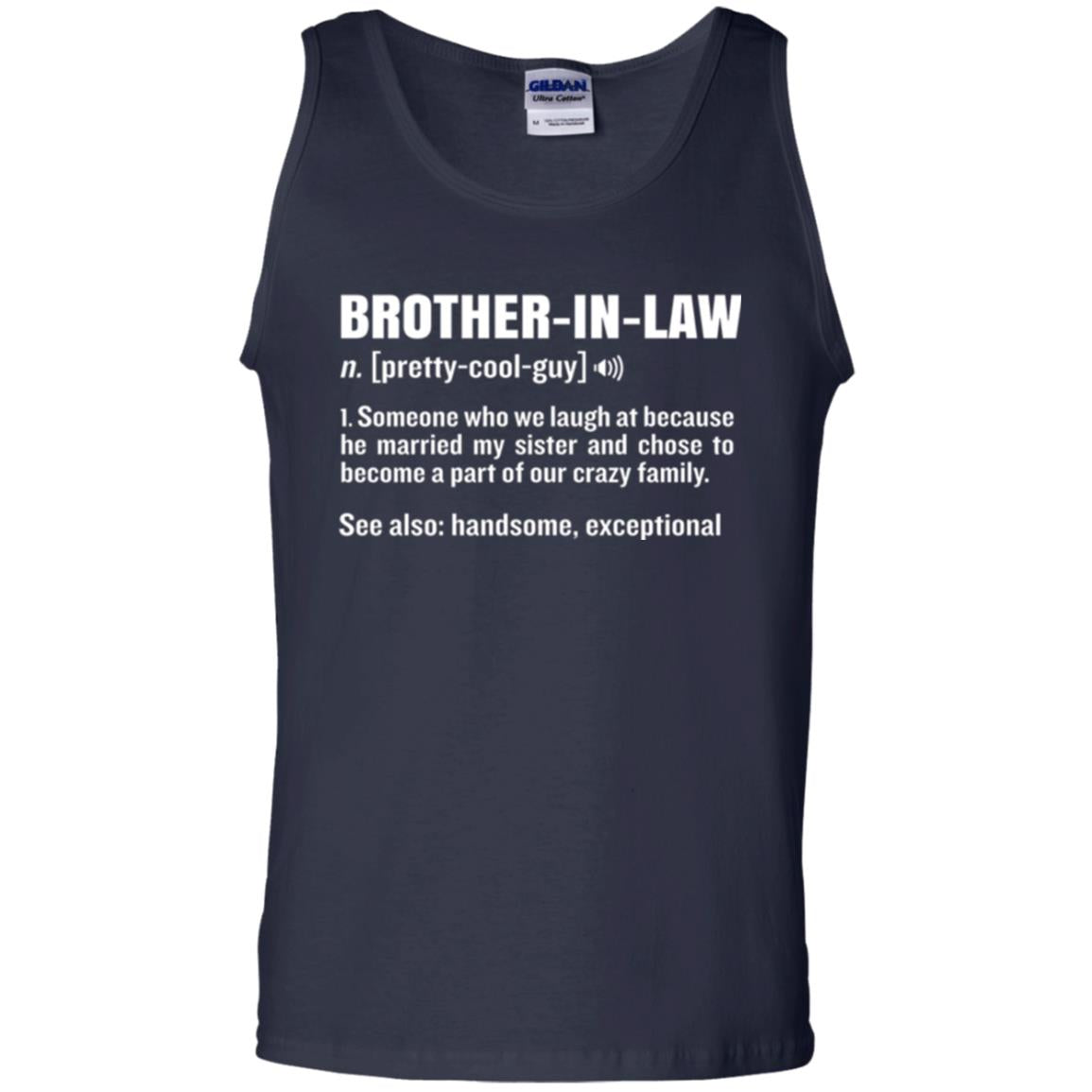 Family T-shirt Brother In Law Someone Who We Laugh At Because He Married My Sister Navy
