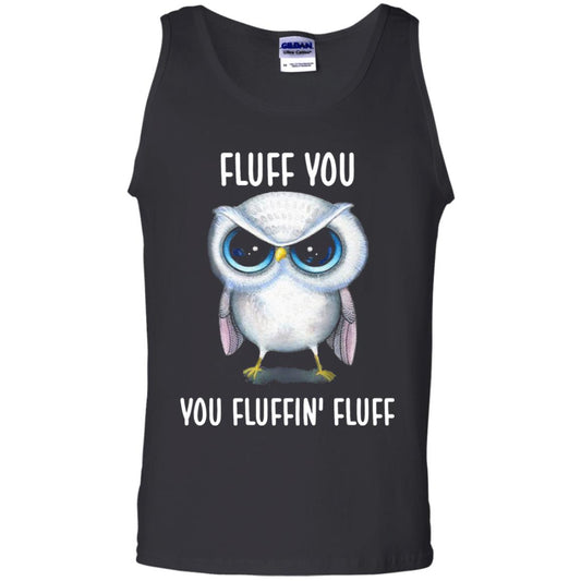 Fluff You You Fluffin Fluff Owl Lovers Shirt Black