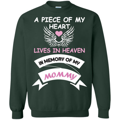 A Piece Of My Heart Lives In Heaven In Memory Of My Mommy Shirt Forest Green