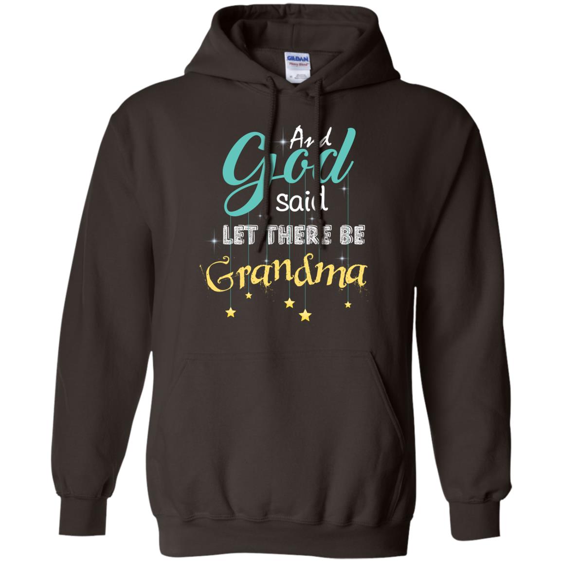 And God Said Let There Be Grandma Nana Shirt Dark Chocolate