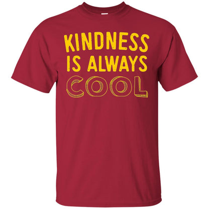 Kindness Is Always Cool Teacher T-shirt Cardinal