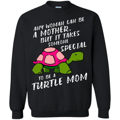 Any Woman Can Be Amother But It Takes Someone Special To Be A Turtle Mom Shirt Black