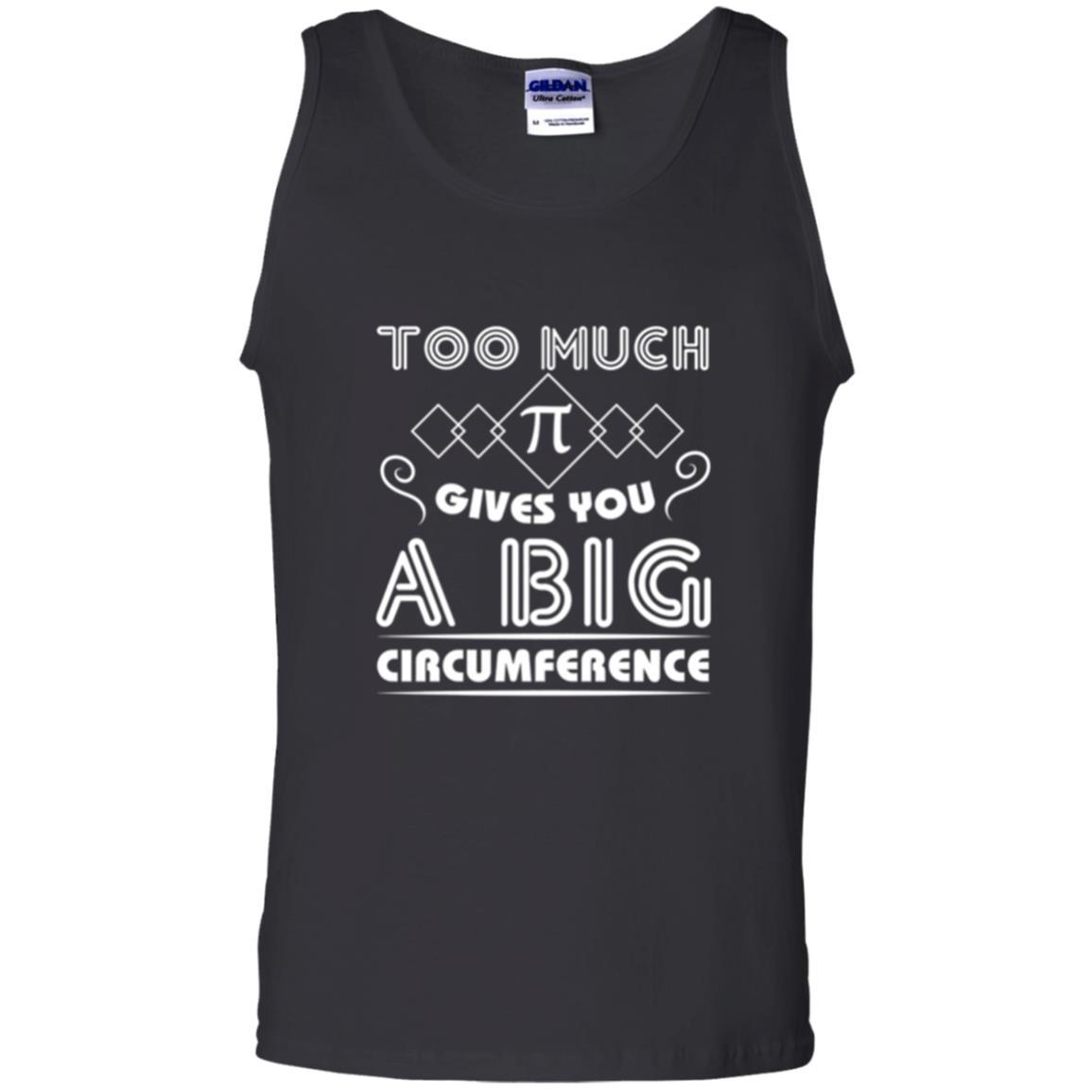 Math Science T-shirt Too Much Pi Gives You A Big Circumference Black