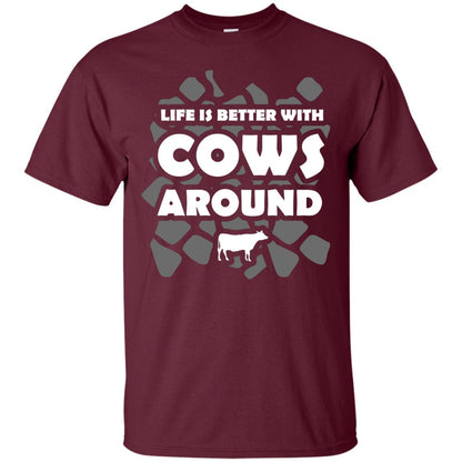 Life Is Better With Cows Around Cows Lover Shirt Maroon