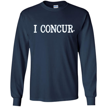 I Concur Pithy And Succinct Laconic Phrase T-shirt Navy