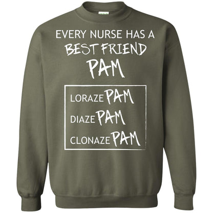 Every Nurse Has A Best Friend Pam Nursing Shirt Military Green