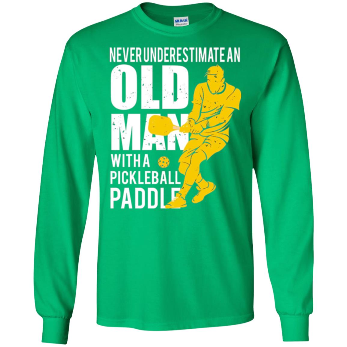 Never Underestimate Old Man With Pickleball Paddle Lover T-shirt Irish Green